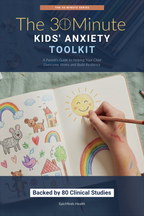 The 30-Minute Kids' Anxiety Toolkit