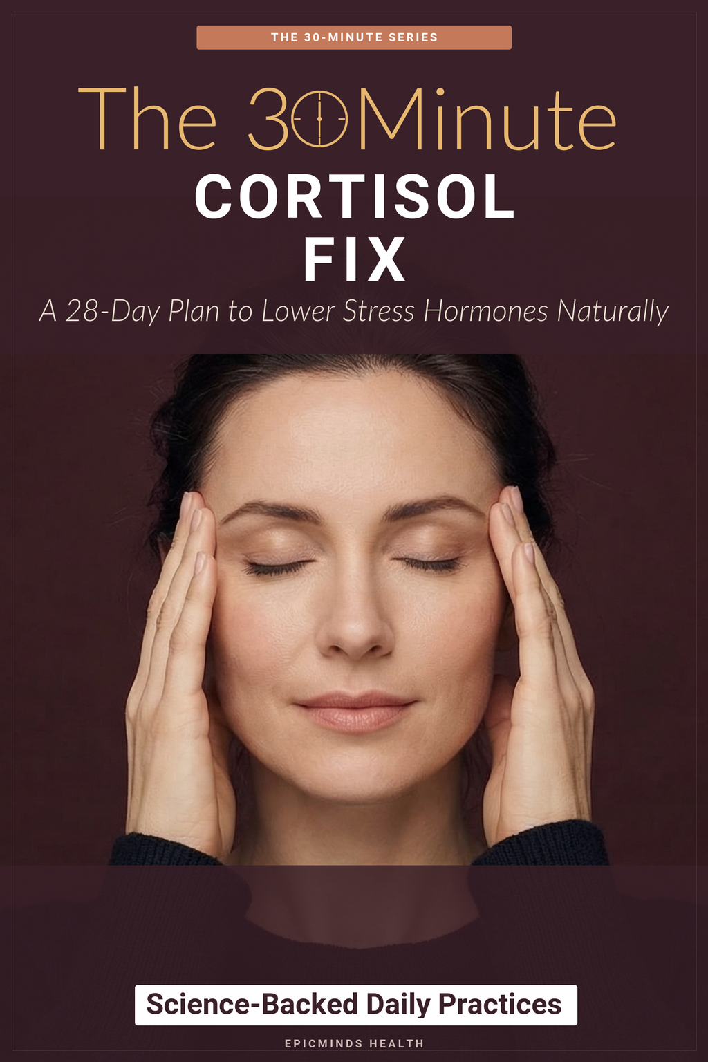 The 30-Minute Cortisol Fix