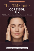 The 30-Minute Cortisol Fix