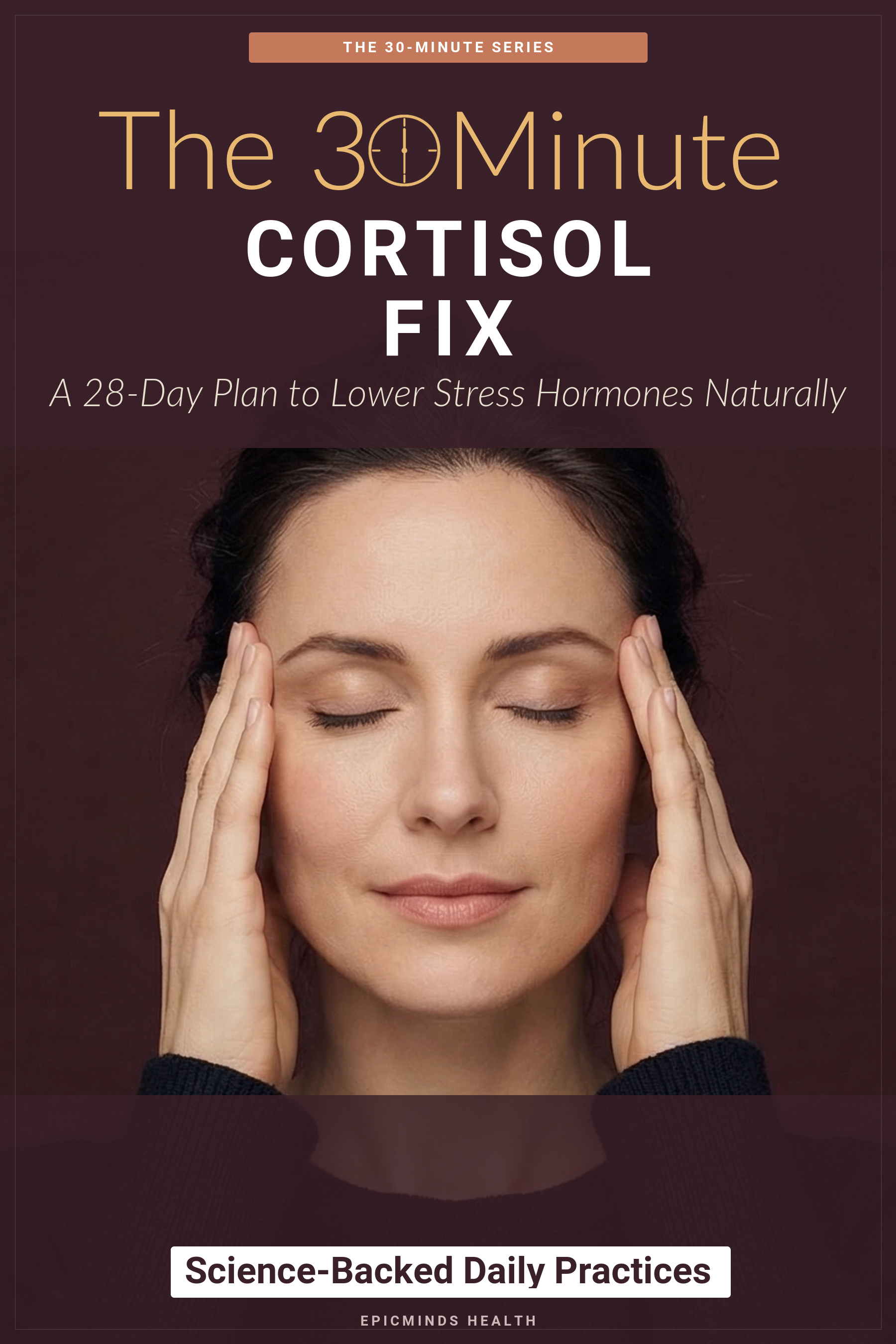 The 30-Minute Cortisol Fix